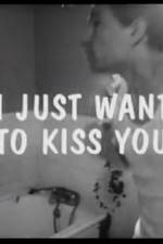 Watch I Just Want to Kiss You Nowvideo