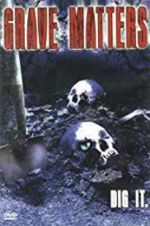 Watch Grave Matters Nowvideo