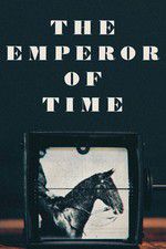 Watch The Emperor of Time Nowvideo