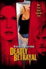 Watch Deadly Betrayal Nowvideo