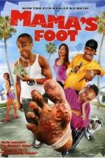 Watch Mama's Foot Nowvideo