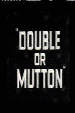 Watch Double or Mutton Nowvideo