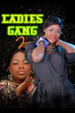 Watch Ladies Gang 2 Nowvideo