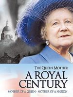 Watch The Queen Mother: A Royal Century Nowvideo