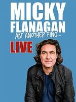 Watch Micky Flanagan: An\' Another Fing - Live Nowvideo