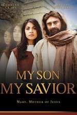 Watch My Son My Savior Nowvideo
