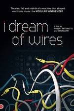 Watch I Dream of Wires Nowvideo