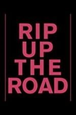 Watch Rip Up the Road Nowvideo