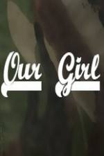 Watch Our Girl Nowvideo