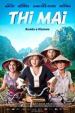 Watch Thi Mai, rumbo a Vietnam Nowvideo
