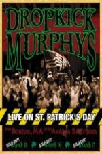 Watch Dropkick Murphys - Live On St Patrick'S Day Nowvideo