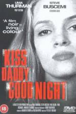Watch Kiss Daddy Goodnight Nowvideo