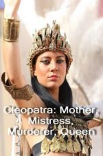 Watch Cleopatra: Mother, Mistress, Murderer, Queen Nowvideo