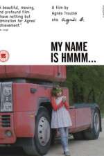 Watch My Name Is Hmmm... Nowvideo