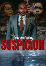 Watch Temporary Suspicion Nowvideo