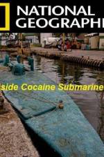 Watch National Geographic Inside Cocaine Submarines Nowvideo