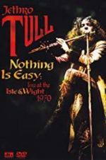 Watch Nothing Is Easy: Jethro Tull Live at the Isle of Wight 1970 Nowvideo