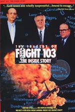 Watch The Tragedy of Flight 103: The Inside Story Nowvideo