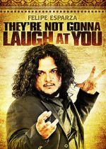 Watch Felipe Esparza: They\'re Not Gonna Laugh At You Nowvideo