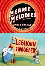 Watch Leghorn Swoggled (Short 1951) Nowvideo