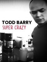 Watch Todd Barry: Super Crazy Nowvideo