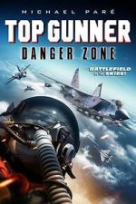 Watch Top Gunner: Danger Zone Nowvideo