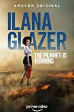 Watch Ilana Glazer: The Planet Is Burning Nowvideo