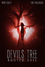 Watch Devil\'s Tree: Rooted Evil Nowvideo