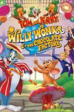 Watch Tom and Jerry: Willy Wonka and the Chocolate Factory Nowvideo