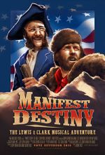 Watch Manifest Destiny: The Lewis & Clark Musical Adventure Nowvideo