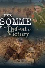 Watch The Somme From Defeat to Victory Nowvideo