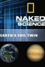 Watch National Geographic: Earth's Evil Twin Nowvideo