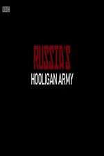Watch Russia\'s Hooligan Army Nowvideo
