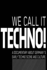 Watch We Call It Techno Nowvideo