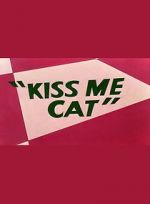 Watch Kiss Me Cat (Short 1953) Nowvideo
