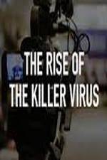 Watch The Rise of the Killer Virus Nowvideo