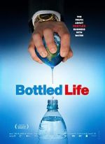 Watch Bottled Life: Nestle\'s Business with Water Nowvideo