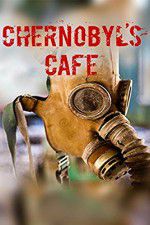 Watch Chernobyls cafe Nowvideo