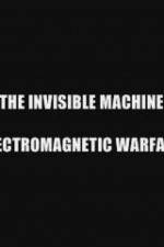 Watch The Invisible Machine: Electromagnetic Warfare Nowvideo
