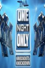 Watch TNA One Night Only Knockouts Knockdown Nowvideo