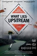 Watch What Lies Upstream Nowvideo