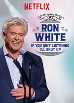 Watch Ron White: If You Quit Listening, I\'ll Shut Up Nowvideo