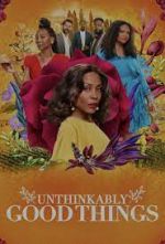 Watch Unthinkably Good Things Nowvideo