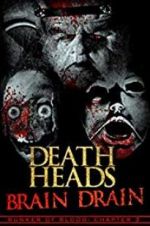 Watch Death Heads: Brain Drain Nowvideo