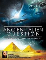 Watch Ancient Alien Question: From UFOs to Extraterrestrial Visitations Nowvideo