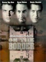 Watch On the Border Nowvideo