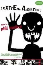 Watch Extreme Animation: Films By Phil Malloy Nowvideo