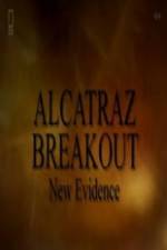 Watch Alcatraz Breakout: New Evidence Nowvideo