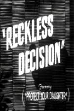 Watch Reckless Decision Nowvideo