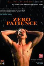 Watch Zero Patience Nowvideo